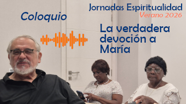 Coloquio La Verdadera devocion a María